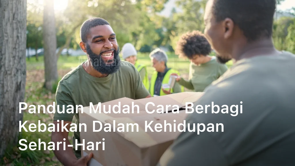 Cara Berbagi Kebaikan dalam Kehidupan Sehari-hari