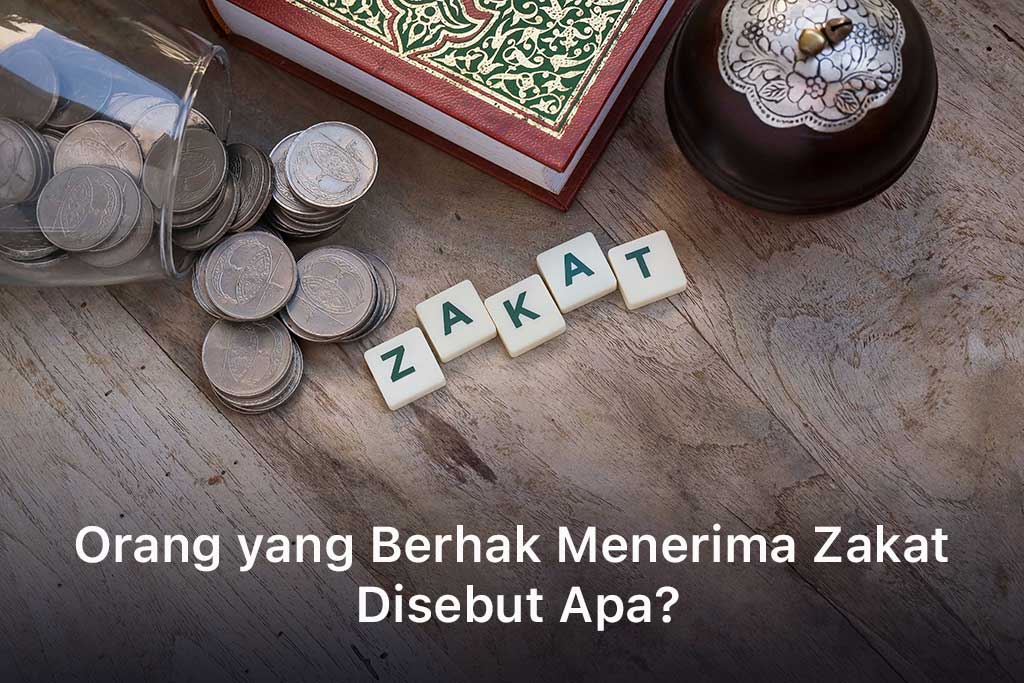 Orang yang Berhak Menerima Zakat Disebut Apa
