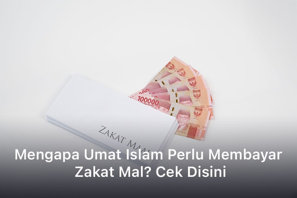 Mengapa Umat Islam Perlu Membayar Zakat Mal