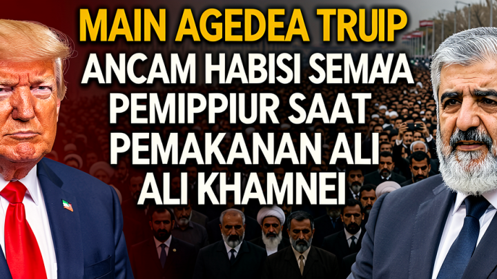 Main Agenda: Trump Ancam Habisi Semua Pemimpin Iran Saat Pemakaman Ali Khamenei