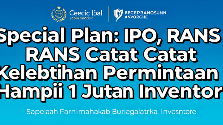 Special Plan: IPO, RANS Catat Kelebihan Permintaan Hampir 1 Juta Investor