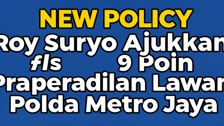 New Policy: Roy Suryo Ajukan 9 Poin Praperadilan Lawan Polda Metro Jaya