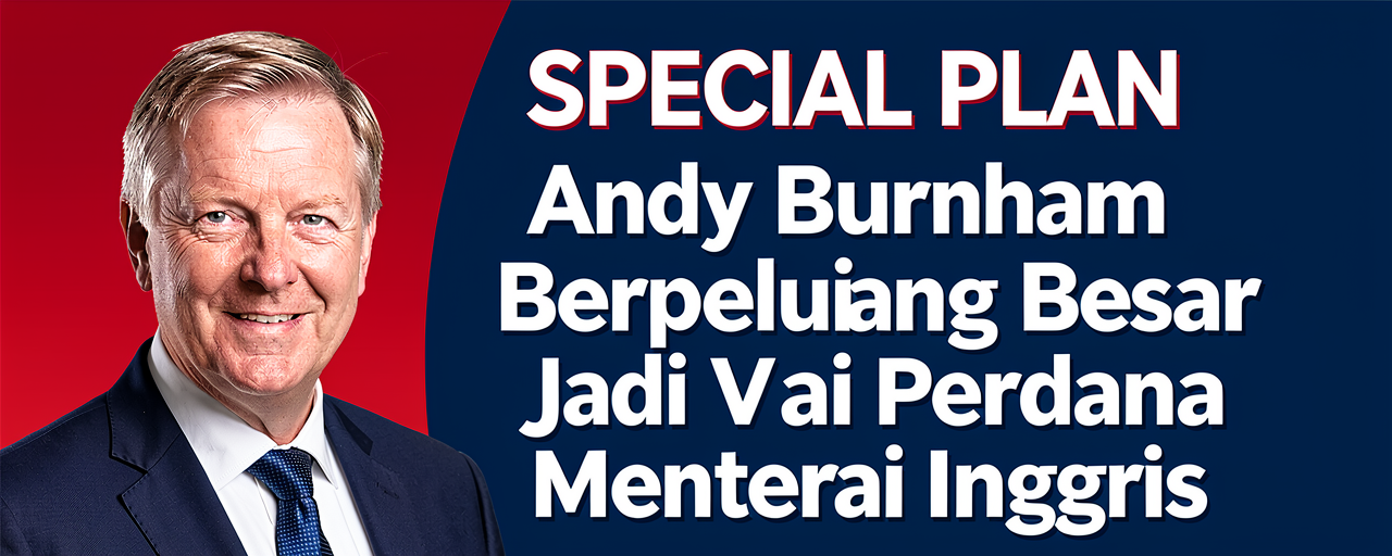 Andy Burnham Berpeluang Besar Jadi Perdana Menteri Inggris
