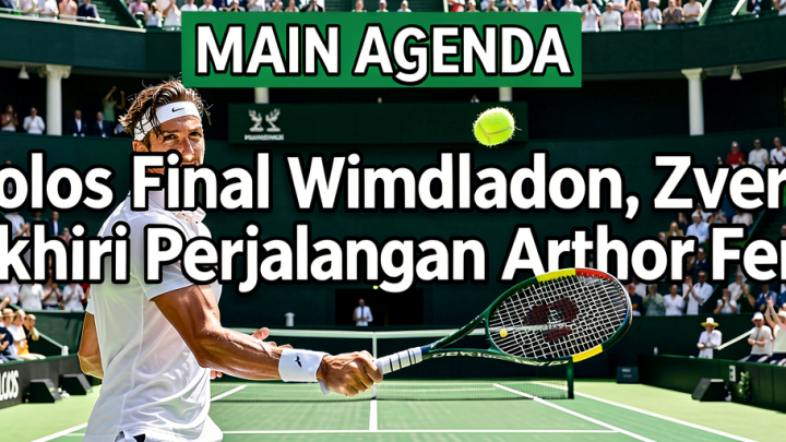 Main Agenda: Lolos Final Wimbledon, Zverev Akhiri Perjalanan Arthur Fery