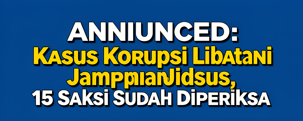 Kasus Korupsi Libatkan Jampidsus, 15 Saksi Sudah Diperiksa