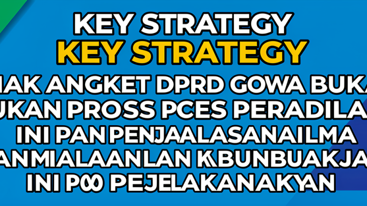 Key Strategy: Hak Angket DPRD Gowa Bukan Proses Peradilan, Ini Penjelasannya