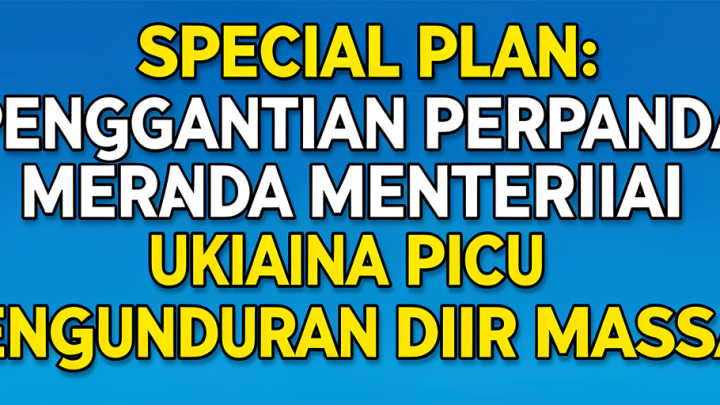 Special Plan: Penggantian Perdana Menteri Ukraina Picu Pengunduran Diri Massal