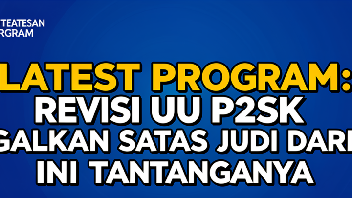 Latest Program: Revisi UU P2SK Legalkan Satgas Judi Daring, Ini Tantangannya