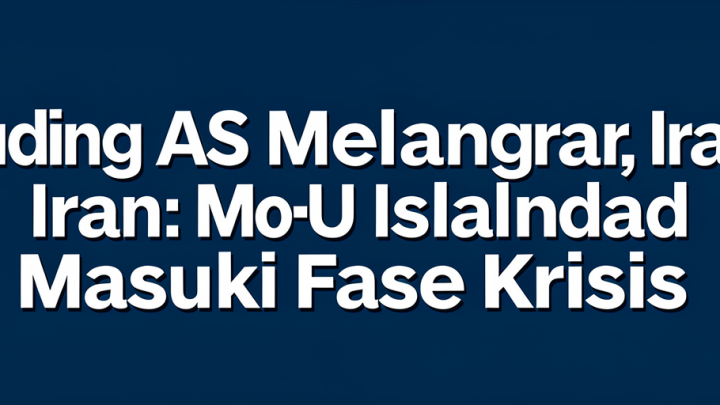 Key Discussion: Tuding AS Melanggar, Iran: MoU Islamabad Masuki Fase Krisis