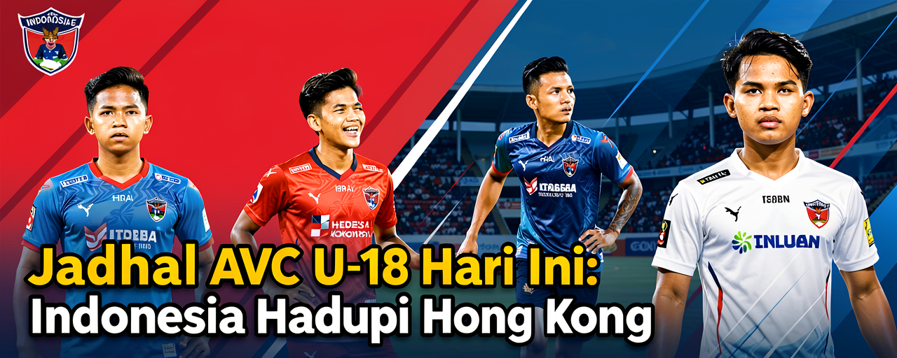 Jadwal AVC U-18 Hari Ini: Indonesia Hadapi Hong Kong